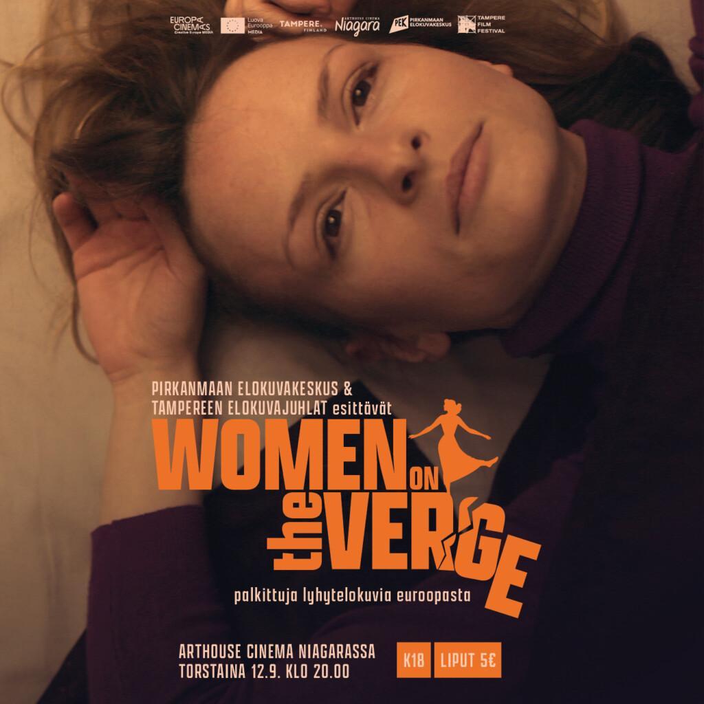 Pirkanmaan elokuvakeskus & Tampereen elokuvajuhlat esittävät: Women on the Verge – palkittuja lyhytelokuvia Euroopasta. Arthouse Cinema Niagarassq torstaina 12.9. klo 20:00. K18, liput 5 €. (Taustakuvassa naisen kasvot)