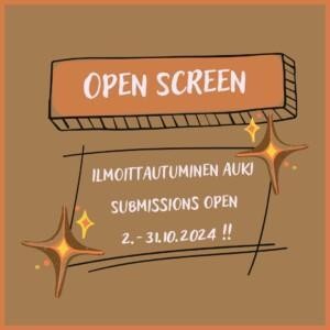 Open Screen: Ilmoittautuminen auki 2.-31.10.2024!!